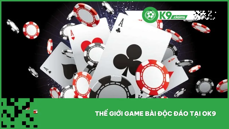 Sảnh game bài OK9 có các trò chơi bài dân gian Việt với giao diện mượt mà, công bằng và linh hoạt