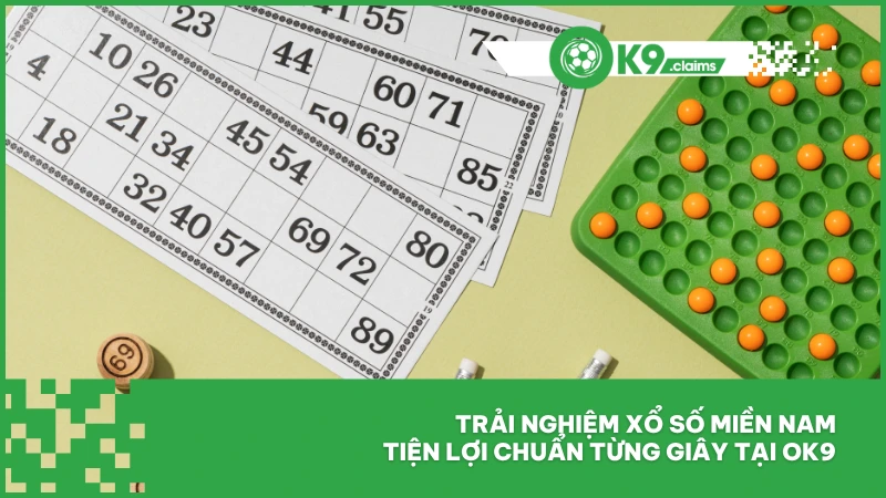 Trải nghiệm xổ số miền nam tiện lợi chuẩn từng giây tại ok9